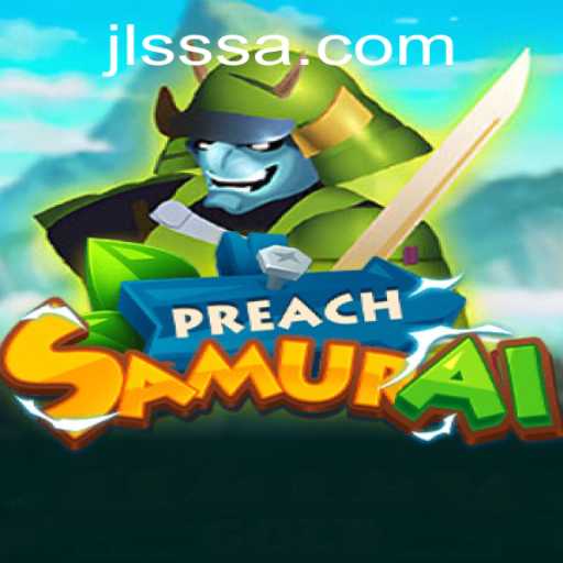 Exploring the World of PreachSamurai: A Unique Gaming Experience